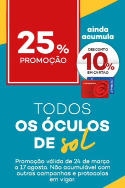 &Oacute;culos de Sol com promo&ccedil;&atilde;o 25% direto - de 24 mar&ccedil;o a 17 agosto + acumula ainda 10% em cart&atilde;o continente